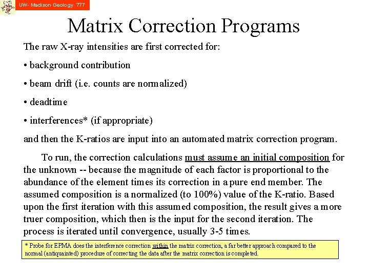 UW- Madison Geology 777 Matrix Correction Programs The raw X-ray intensities are first corrected