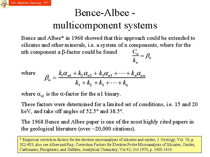 UW- Madison Geology 777 Bence-Albee multicomponent systems Bence and Albee* in 1968 showed that