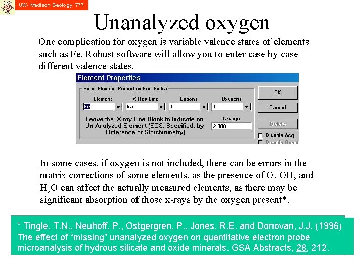 UW- Madison Geology 777 Unanalyzed oxygen One complication for oxygen is variable valence states