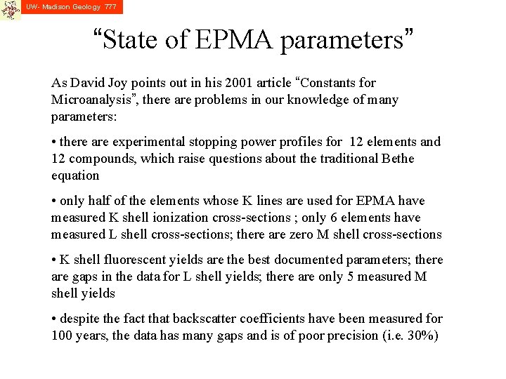 UW- Madison Geology 777 “State of EPMA parameters” As David Joy points out in