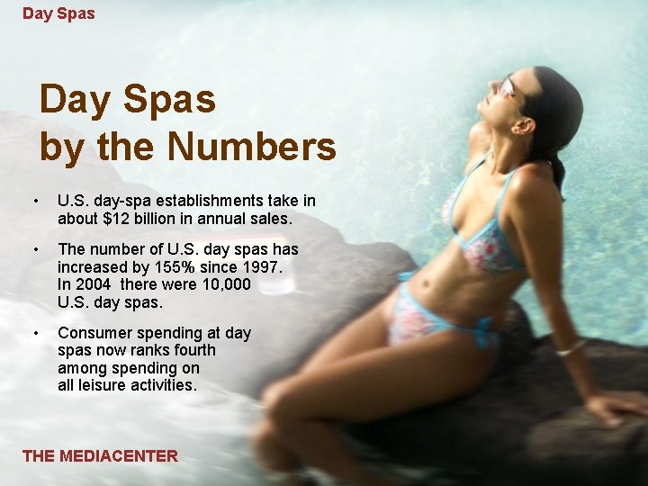 Day Spas by the Numbers • U. S. day-spa establishments take in about $12