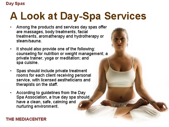 Day Spas A Look at Day-Spa Services • Among the products and services day