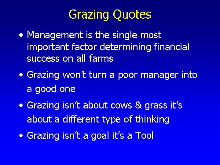 Grazing Quotes • Management is the single most important factor determining financial success on