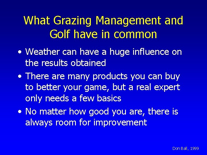 What Grazing Management and Golf have in common • Weather can have a huge