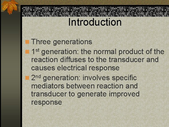 Introduction n Three generations n 1 st generation: the normal product of the reaction
