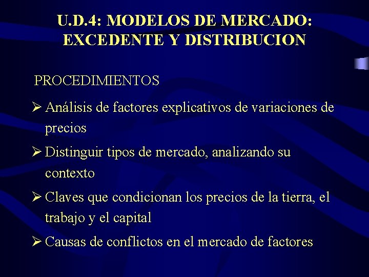 U. D. 4: MODELOS DE MERCADO: EXCEDENTE Y DISTRIBUCION PROCEDIMIENTOS Ø Análisis de factores