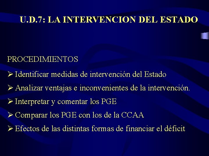 U. D. 7: LA INTERVENCION DEL ESTADO PROCEDIMIENTOS Ø Identificar medidas de intervención del