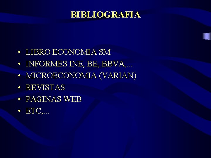 BIBLIOGRAFIA • • • LIBRO ECONOMIA SM INFORMES INE, BBVA, . . . MICROECONOMIA