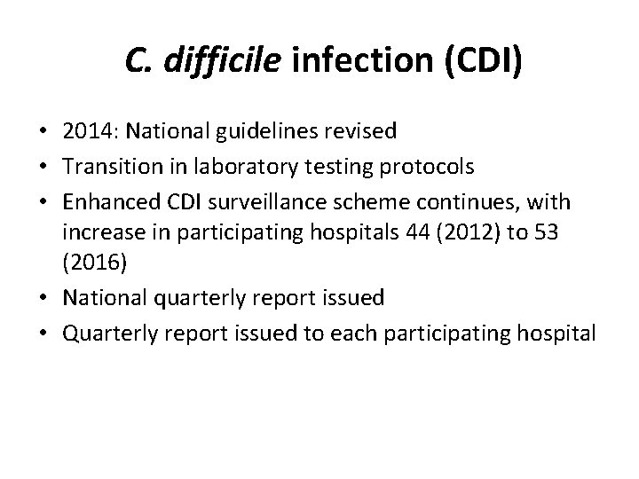 C. difficile infection (CDI) • 2014: National guidelines revised • Transition in laboratory testing