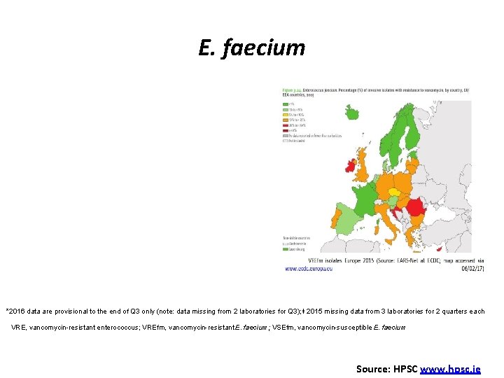 E. faecium *2016 data are provisional to the end of Q 3 only (note: