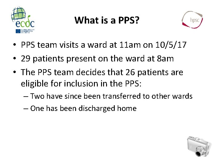 What is a PPS? • PPS team visits a ward at 11 am on