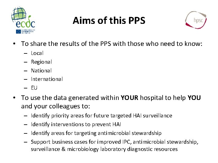 Aims of this PPS • To share the results of the PPS with those