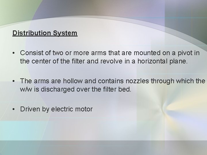 Distribution System • Consist of two or more arms that are mounted on a