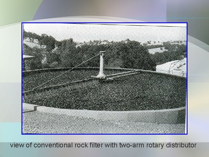 view of conventional rock filter with two-arm rotary distributor 