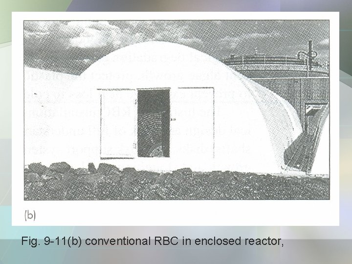 Fig. 9 -11(b) conventional RBC in enclosed reactor, 