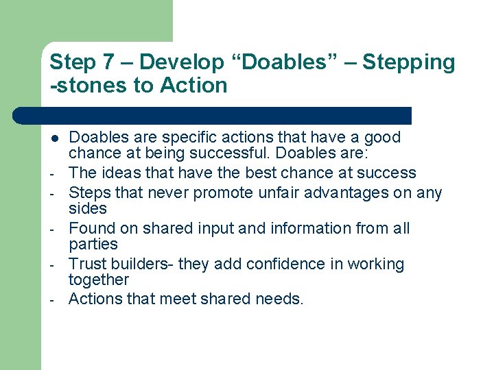 Step 7 – Develop “Doables” – Stepping -stones to Action l - Doables are