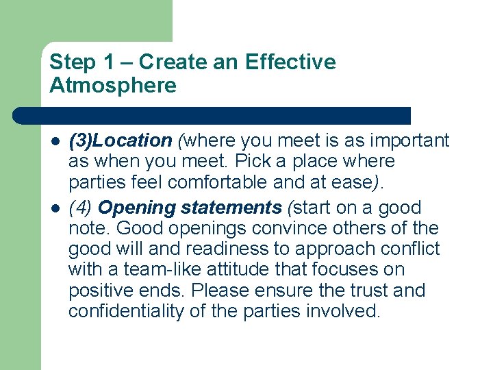 Step 1 – Create an Effective Atmosphere l l (3)Location (where you meet is