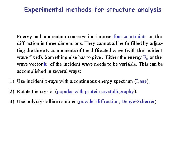 Experimental methods for structure analysis Energy and momentum conservation impose four constraints on the