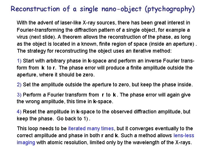 Reconstruction of a single nano-object (ptychography) With the advent of laser-like X-ray sources, there