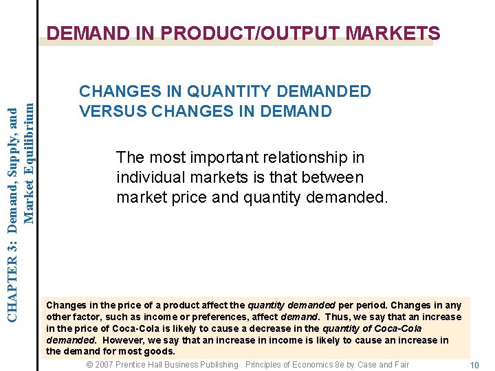 CHAPTER 3: Demand, Supply, and Market Equilibrium DEMAND IN PRODUCT/OUTPUT MARKETS CHANGES IN QUANTITY