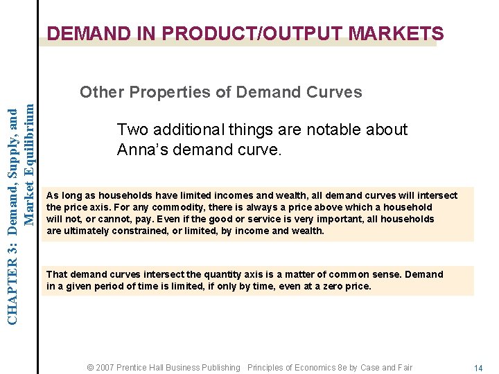 DEMAND IN PRODUCT/OUTPUT MARKETS CHAPTER 3: Demand, Supply, and Market Equilibrium Other Properties of