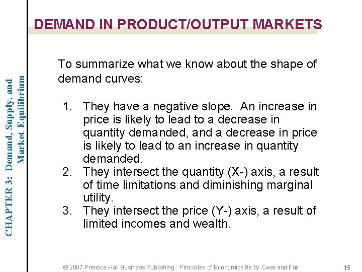 CHAPTER 3: Demand, Supply, and Market Equilibrium DEMAND IN PRODUCT/OUTPUT MARKETS To summarize what