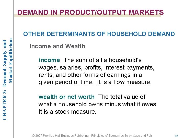 DEMAND IN PRODUCT/OUTPUT MARKETS CHAPTER 3: Demand, Supply, and Market Equilibrium OTHER DETERMINANTS OF