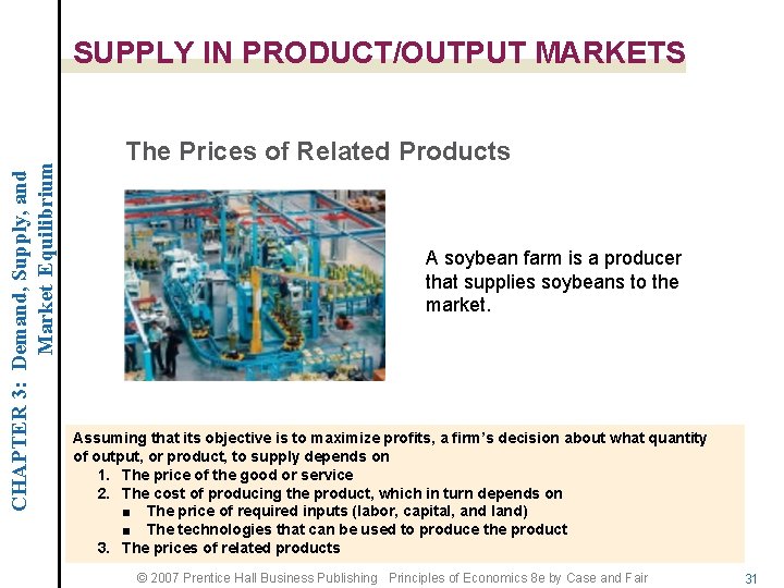 CHAPTER 3: Demand, Supply, and Market Equilibrium SUPPLY IN PRODUCT/OUTPUT MARKETS The Prices of