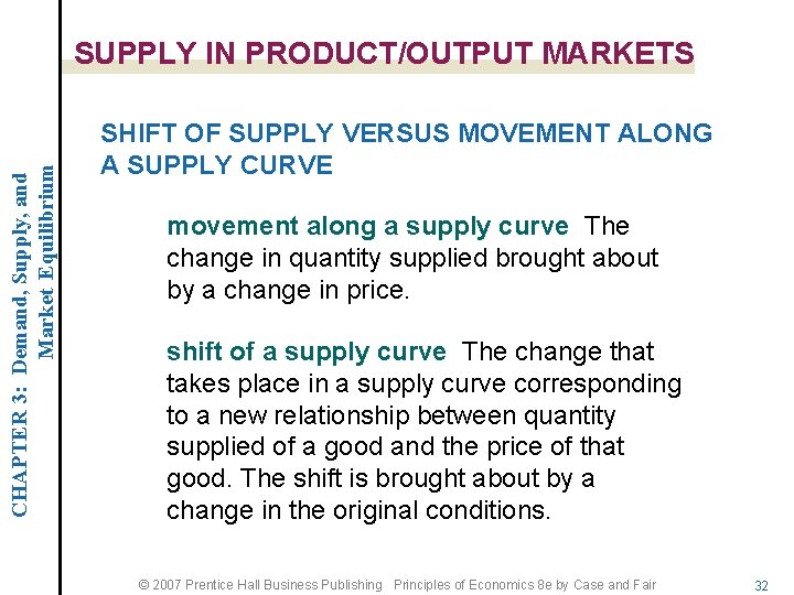 CHAPTER 3: Demand, Supply, and Market Equilibrium SUPPLY IN PRODUCT/OUTPUT MARKETS SHIFT OF SUPPLY