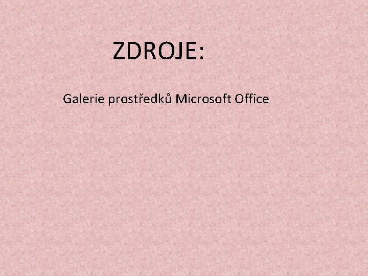 ZDROJE: Galerie prostředků Microsoft Office 
