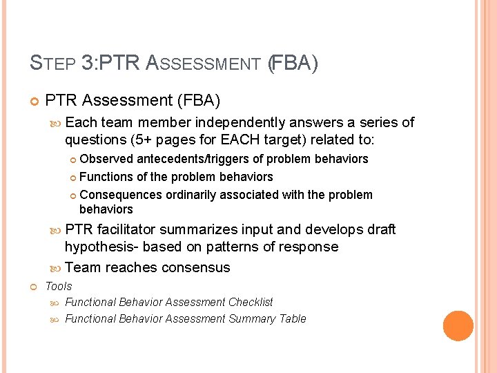 STEP 3: PTR ASSESSMENT (FBA) PTR Assessment (FBA) Each team member independently answers a