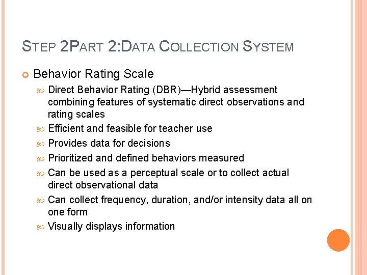 STEP 2 PART 2: DATA COLLECTION SYSTEM Behavior Rating Scale Direct Behavior Rating (DBR)—Hybrid