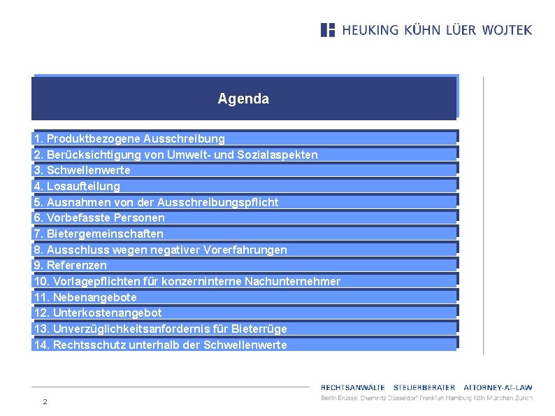 Agenda 1. Produktbezogene Ausschreibung 2. Berücksichtigung von Umwelt- und Sozialaspekten 3. Schwellenwerte 4. Losaufteilung