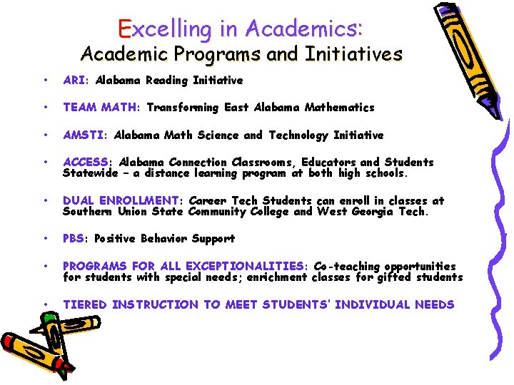 Excelling in Academics: Academic Programs and Initiatives • ARI: Alabama Reading Initiative • TEAM