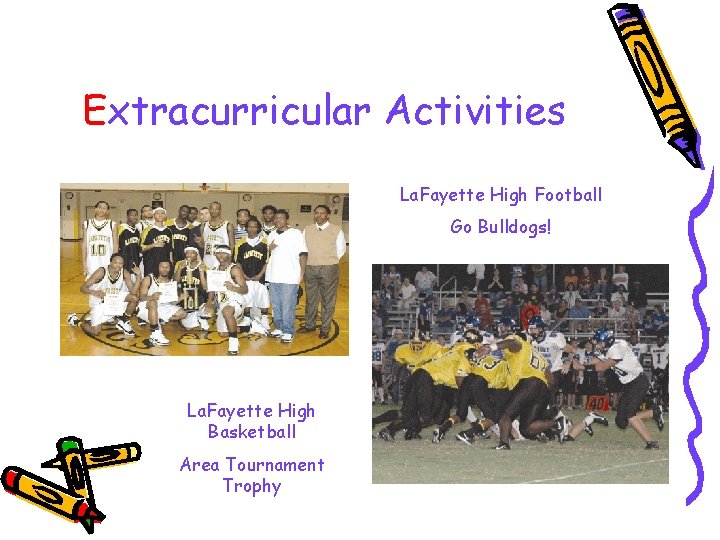Extracurricular Activities La. Fayette High Football Go Bulldogs! La. Fayette High Basketball Area Tournament