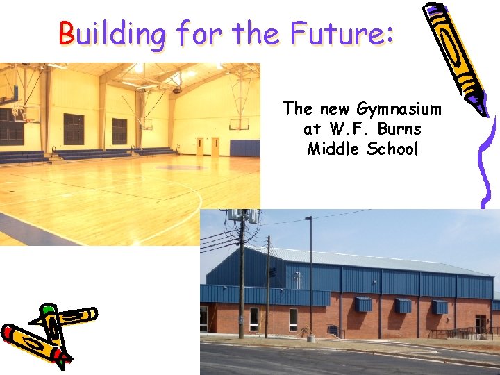 Building for the Future: The new Gymnasium at W. F. Burns Middle School 