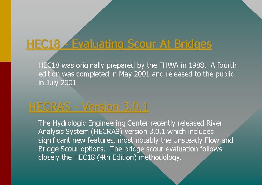 HEC 18 - Evaluating Scour At Bridges HEC 18 was originally prepared by the