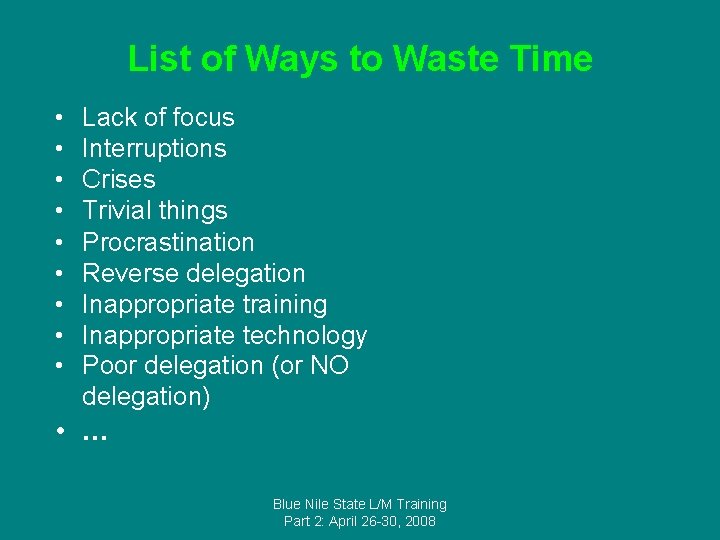 List of Ways to Waste Time • • • Lack of focus Interruptions Crises