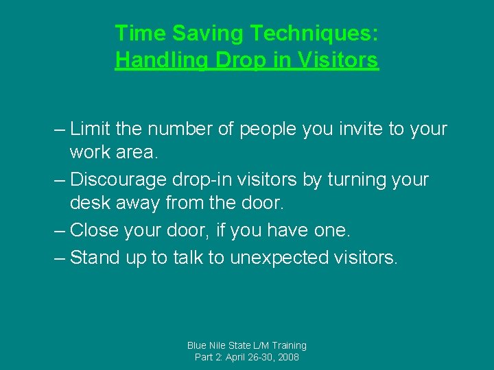 Time Saving Techniques: Handling Drop in Visitors – Limit the number of people you