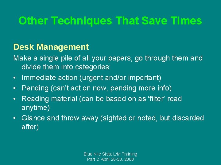 Other Techniques That Save Times Desk Management Make a single pile of all your