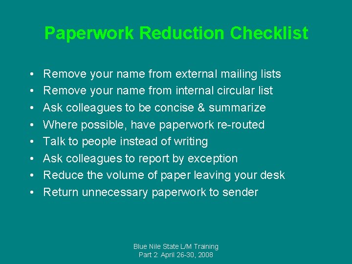 Paperwork Reduction Checklist • • Remove your name from external mailing lists Remove your