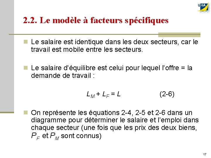 2. 2. Le modèle à facteurs spécifiques n Le salaire est identique dans les
