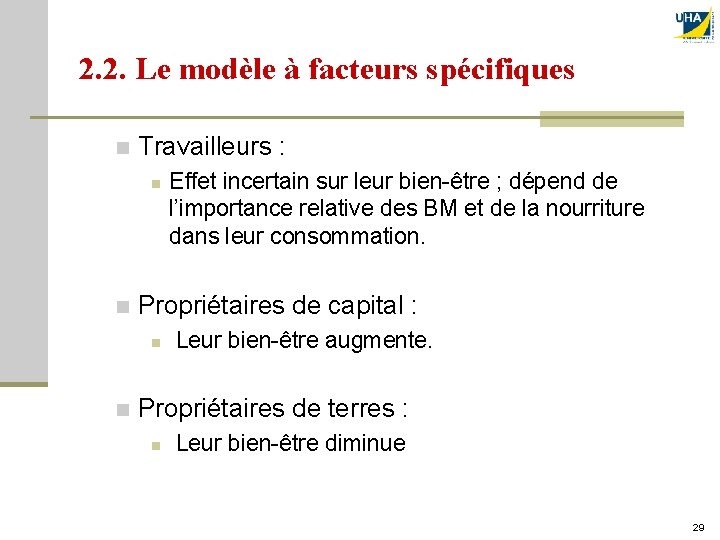 2. 2. Le modèle à facteurs spécifiques n Travailleurs : n n Propriétaires de