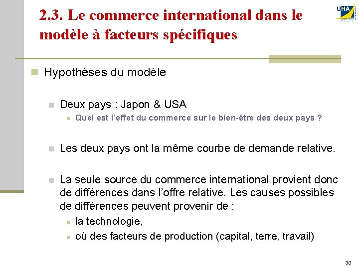 2. 3. Le commerce international dans le modèle à facteurs spécifiques n Hypothèses du