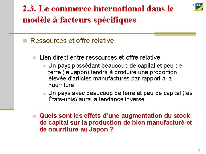 2. 3. Le commerce international dans le modèle à facteurs spécifiques n Ressources et