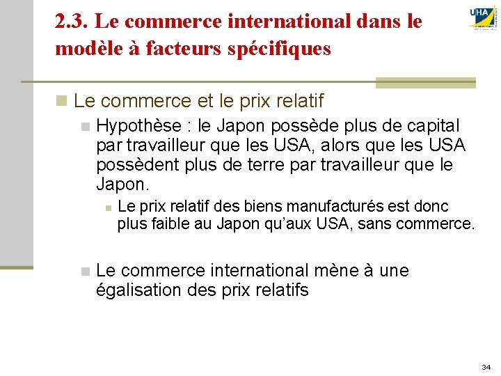 2. 3. Le commerce international dans le modèle à facteurs spécifiques n Le commerce