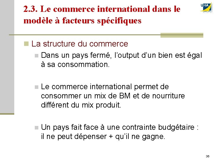 2. 3. Le commerce international dans le modèle à facteurs spécifiques n La structure