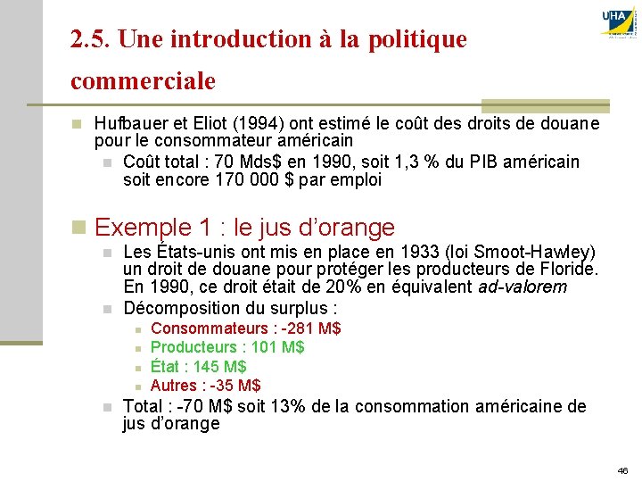 2. 5. Une introduction à la politique commerciale n Hufbauer et Eliot (1994) ont
