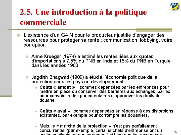 2. 5. Une introduction à la politique commerciale n L’existence d’un GAIN pour le