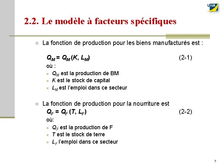 2. 2. Le modèle à facteurs spécifiques n La fonction de production pour les